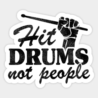 Hit Drums Not People Funny Drummer Gift Quote Fist Sticker